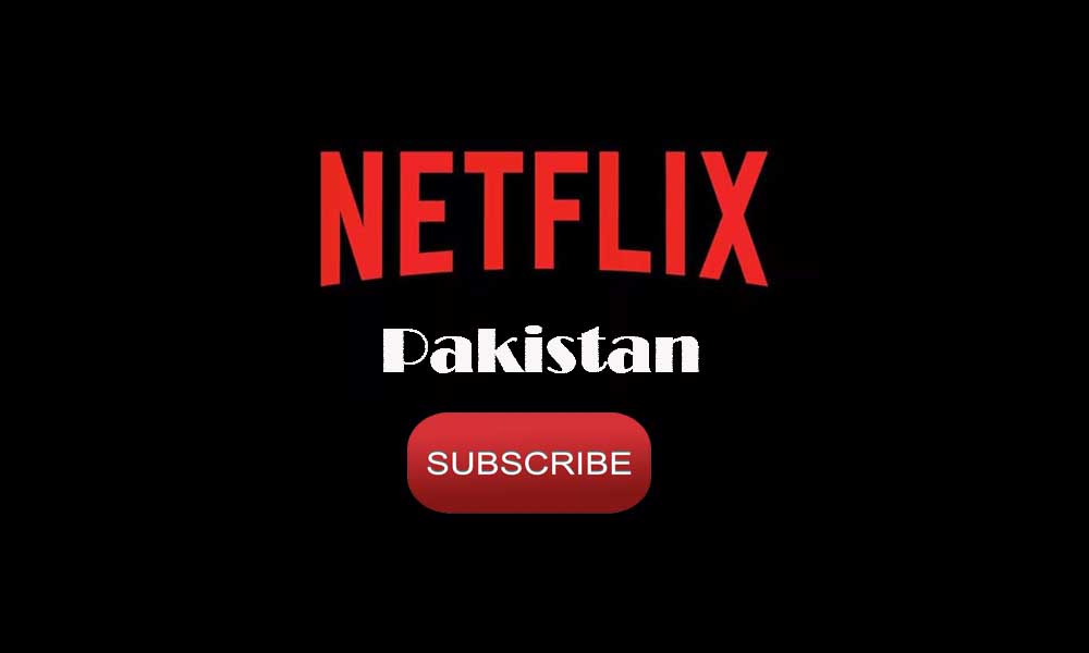 subscribe netflix in pakistan