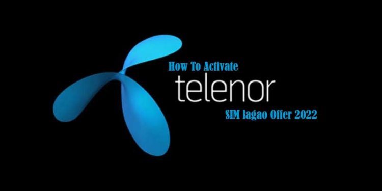 How to Activate Telenor SIM Lagao Offer 2022