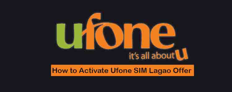 how to activate Ufone SIM Lagao Offer 2022
