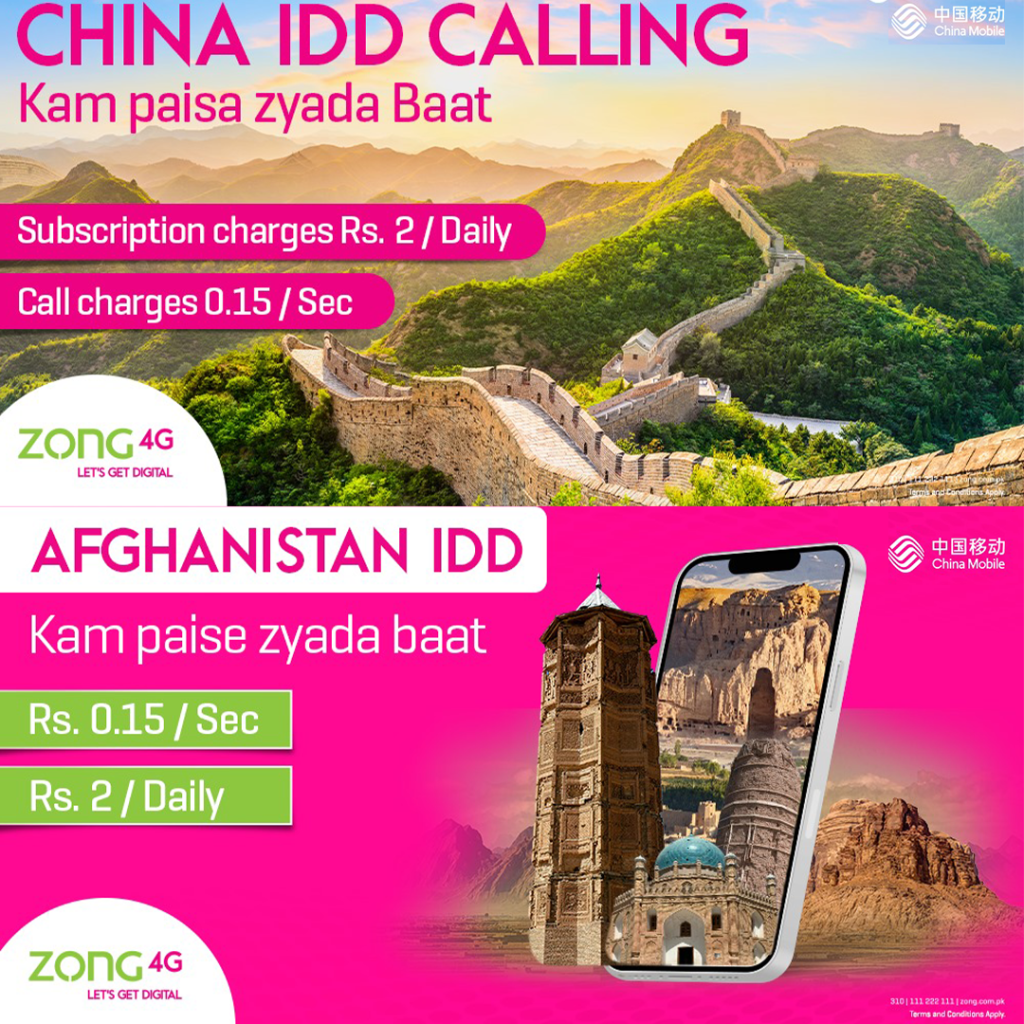 Zong 4G’s “IDD Kam Paisay Ziyada Baat” for China & Afghanistan